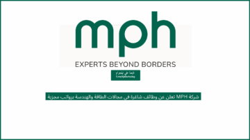 شركة MPH تعلن عن وظائف شاغرة في مجالات الطاقة والهندسة برواتب مجزية